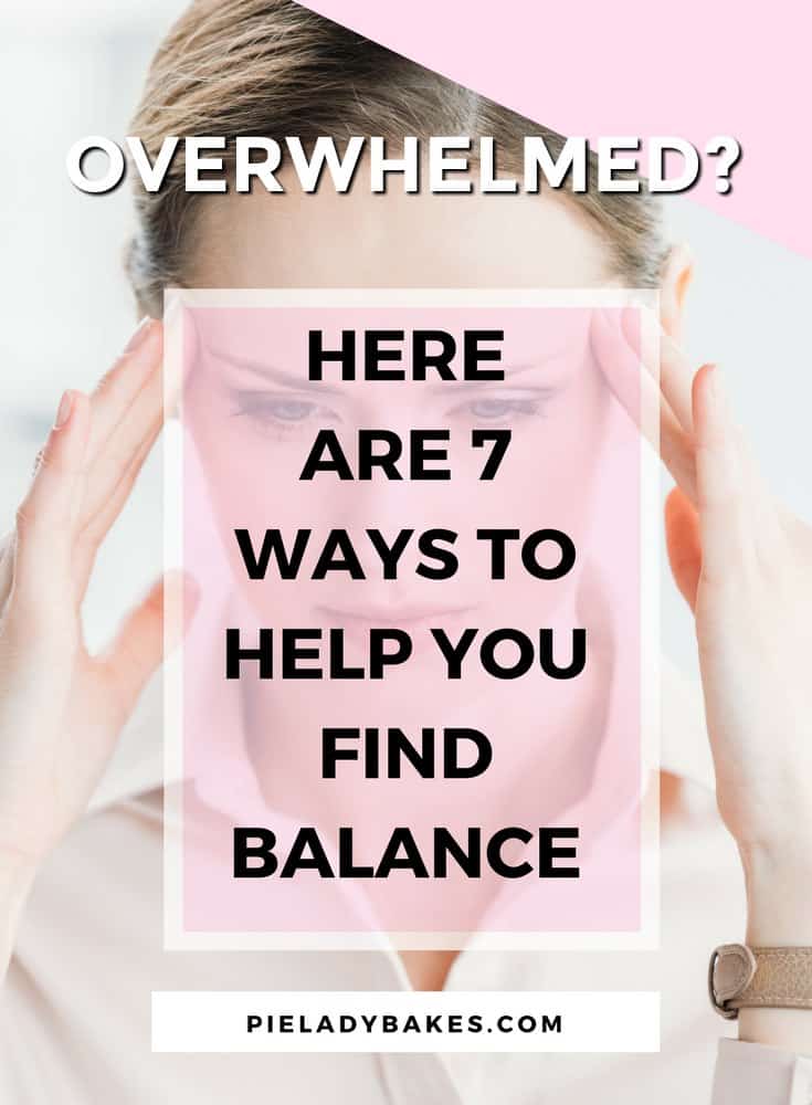 When you're feeling overwhelmed and your 'TO DO LIST' makes you want to lie down, these 7 ideas will help you find the balance you are needing. Take time for Self Care.