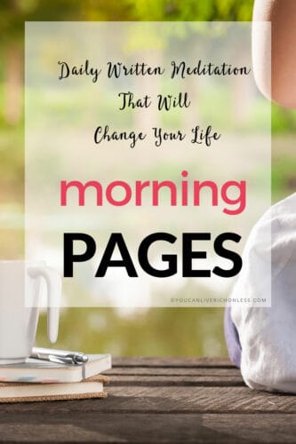script in black says daily written meditation that will change your life over block text that reads morning pages on a white shadow box image in background woman looking out at a lake with coffee and journal beside her.