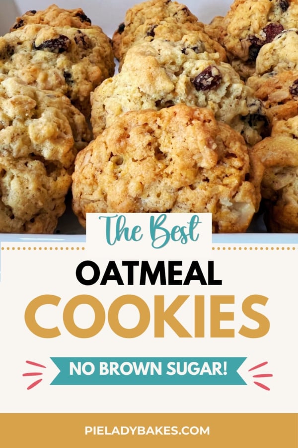 A close-up of oatmeal cookies with a sign that reads "The Best Oatmeal Cookies Without Brown Sugar! pieladybakes.com"—perfect for anyone seeking an easy oatmeal cookie recipe without brown sugar.