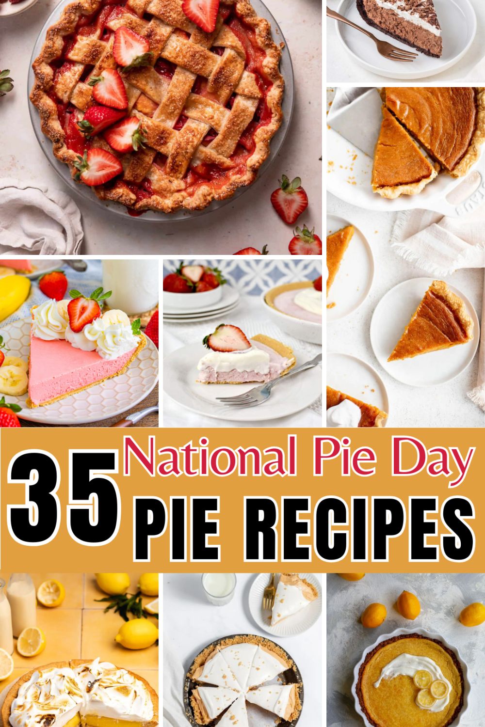 A collage of various pie slices and whole pies with text overlay: "National Pie Day Recipes – 35 Best Blogger Pie Creations.