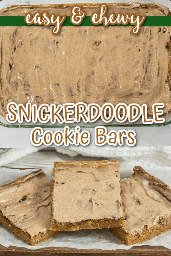 A pan of frosted snickerdoodle cookie bars is shown above three cut bars on a plate. The text reads "easy & chewy SNICKERDOODLE Cookie Bars.