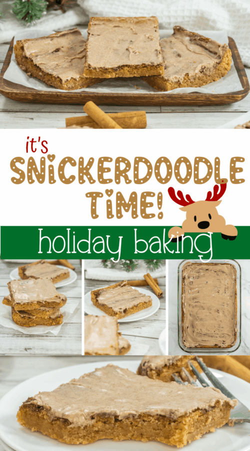 Collage of snickerdoodle bars with cinnamon frosting, slices served on plates, and text reading "It's Snickerdoodle Time! Holiday Baking" with festive graphics.