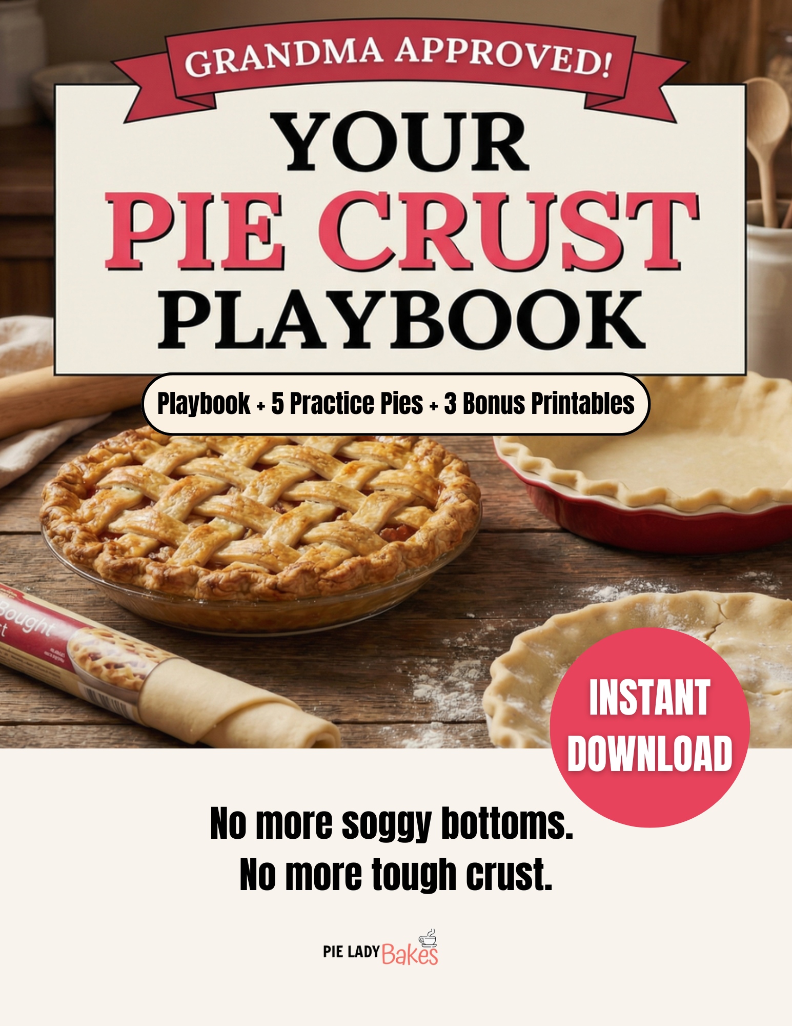 A cookbook cover titled "Your Pie Crust Playbook" featuring a baked pie, unbaked homemade pie crust, rolling pin, and text promoting practice pies, printables, and instant download.
