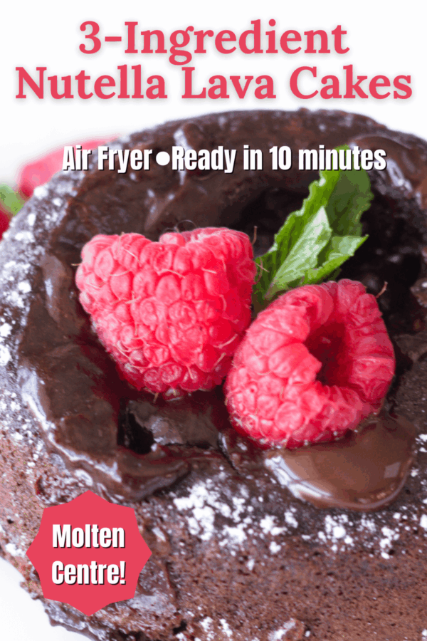 Close-up of nutella chocolate lava cakes topped with two raspberries and a mint leaf. Text reads: "3-Ingredient Nutella Lava Cakes. Air Fryer • Ready in 10 minutes. Molten Centre!.
