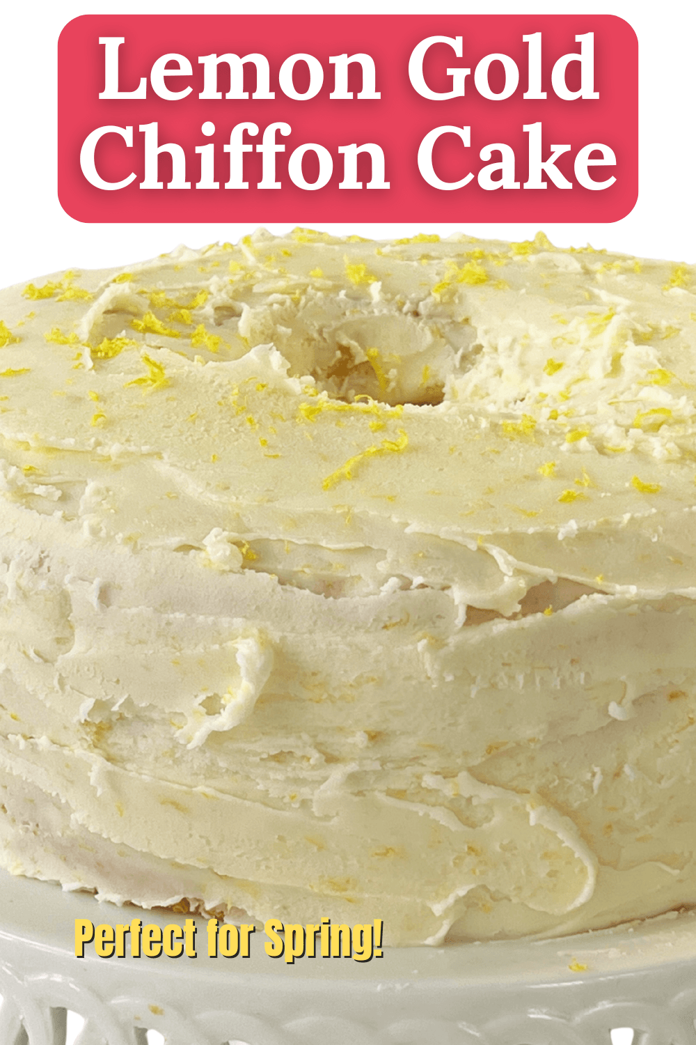 A lemon chiffon cake with light yellow frosting and lemon zest, displayed on a white stand. Text reads "Lemon Gold Chiffon Cake" and "Perfect for Spring!.