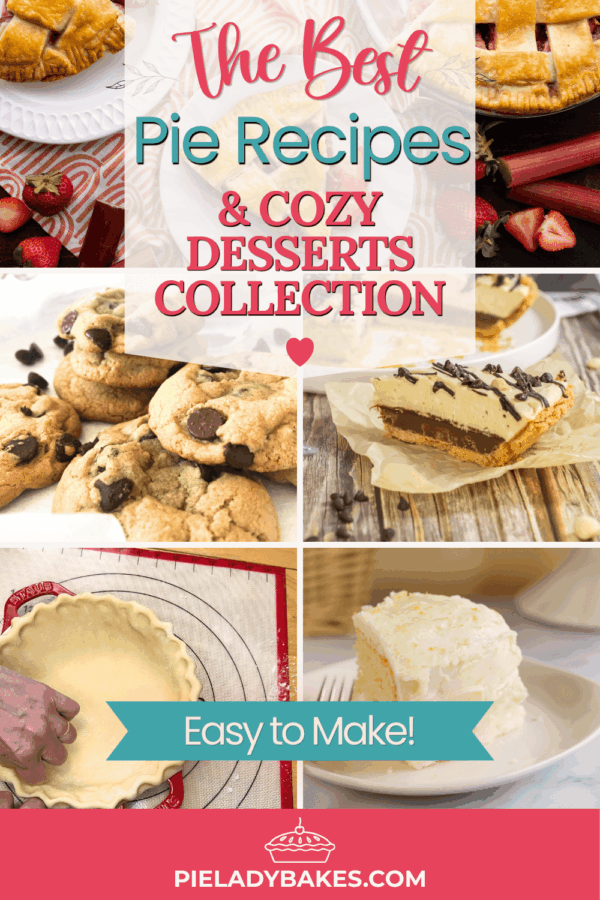 A collage of homemade desserts, including pies, cookies, and cake, with text promoting "The Best Pie Recipes & Cozy Desserts Collection," featuring easy pie recipes and chocolate desserts from pieladybakes.com—easy to make!.
