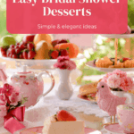 Bridal shower dessert table with cake, fruit, teapot, flowers, and decorative bird, set in a bright, elegant setting. Text overlay promotes easy bridal shower dessert ideas.