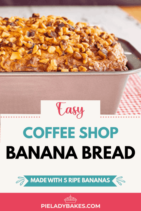 A loaf of banana bread topped with chopped walnuts sits in a baking pan. Text overlay reads, "Easy Coffee Shop Banana Bread, made with 5 ripe bananas.