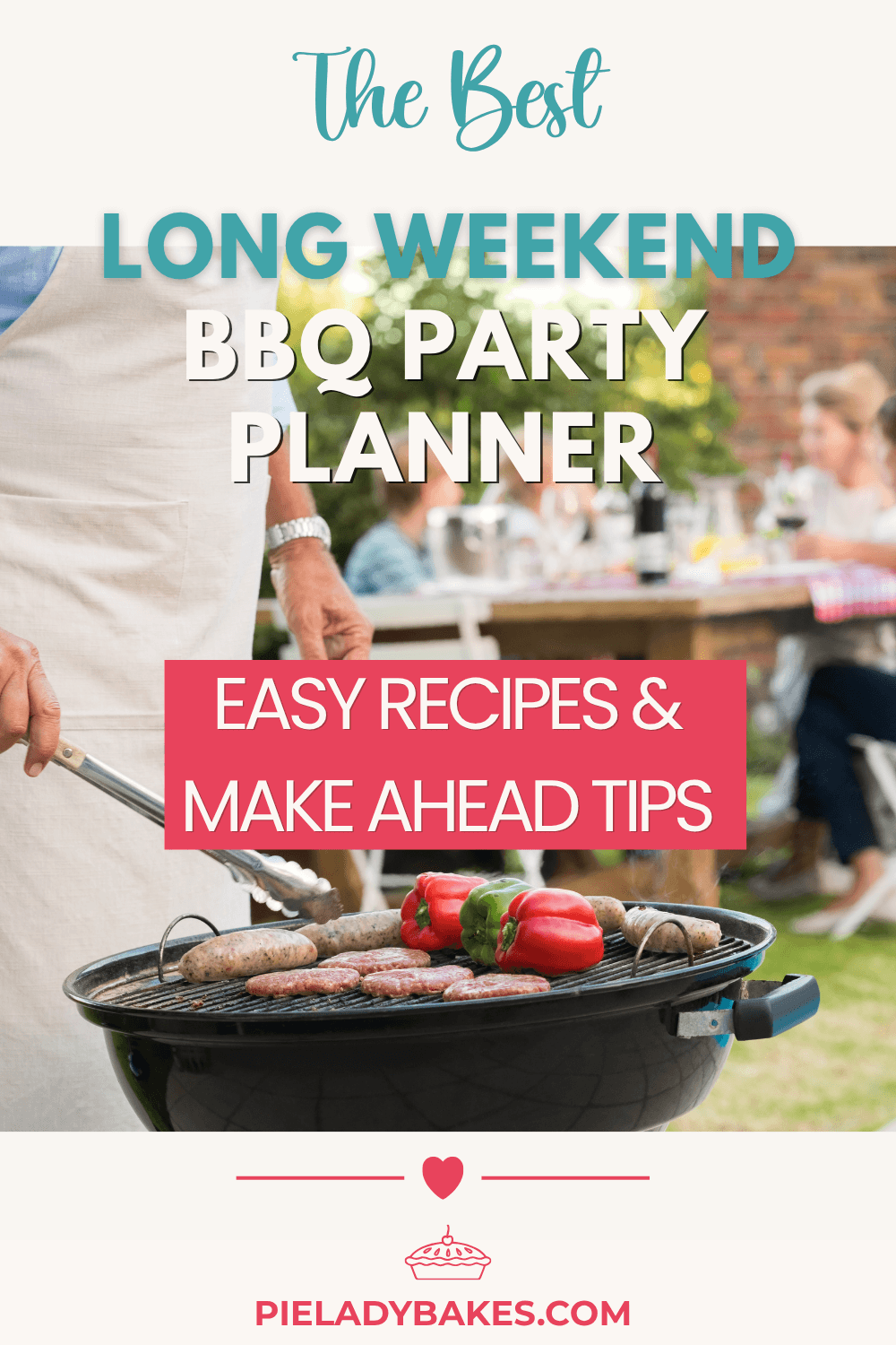 A person grills sausages and vegetables outdoors, with people sitting at a table in the background. Text overlays promote a BBQ party planner with recipes and tips.