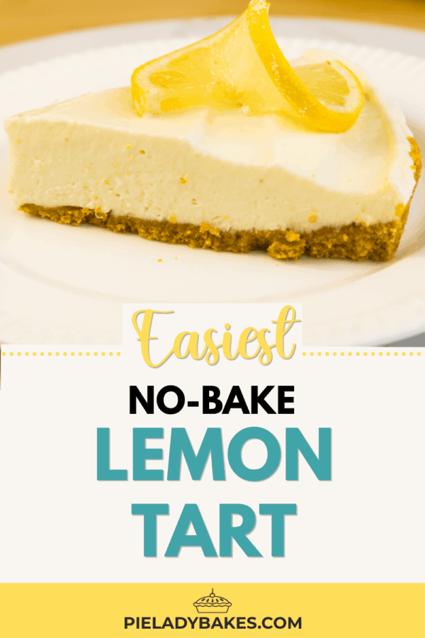 A slice of no-bake lemon tart with a graham cracker crust and lemon slice garnish on a white plate, with text promoting the recipe.
